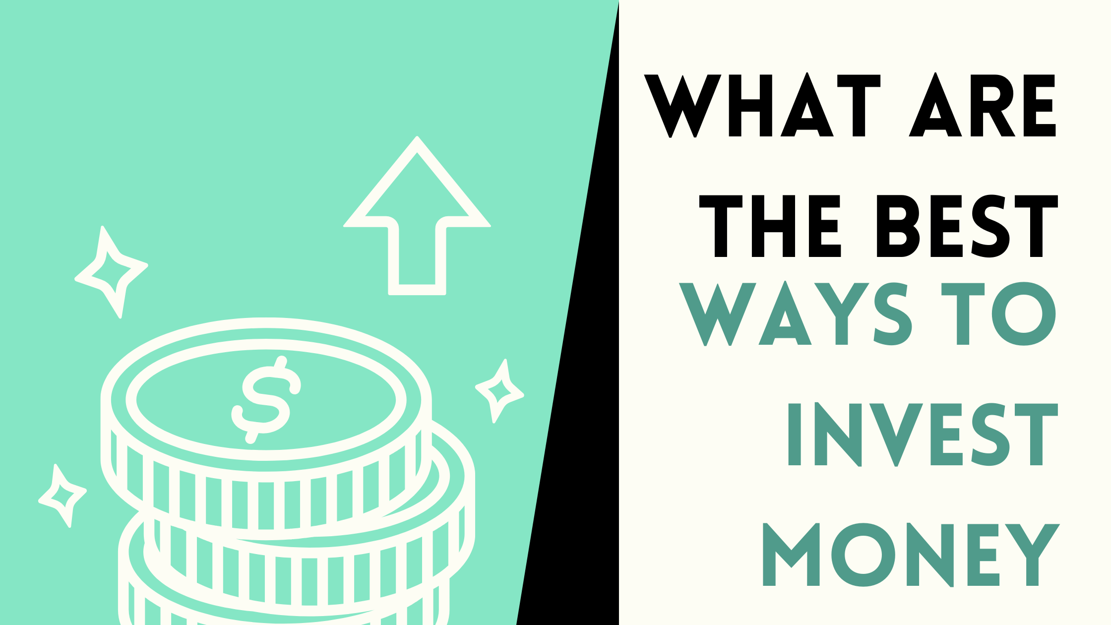What are the Best Ways to Invest Money